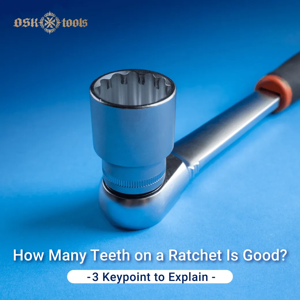How many teeth on a ratchet is good-ratchet teeth number