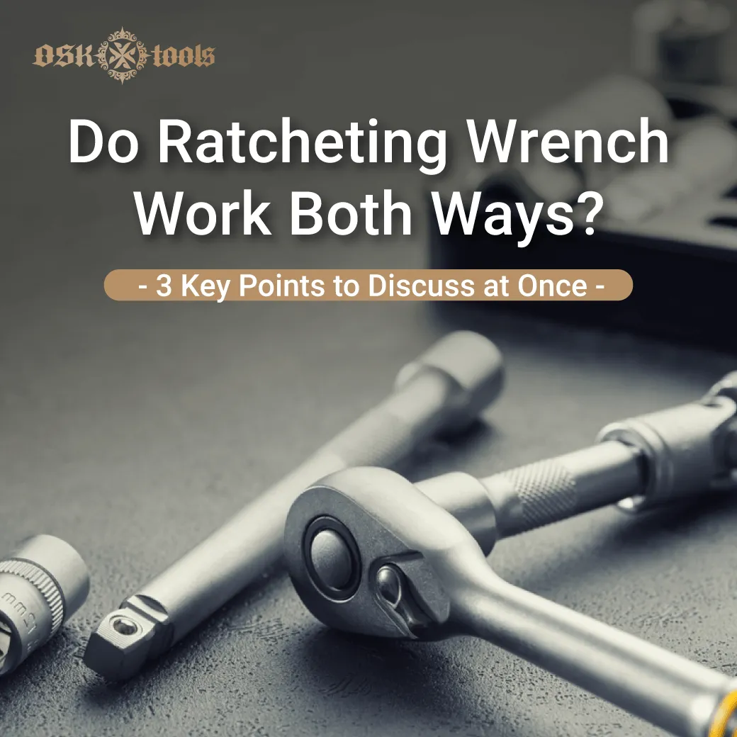 Do ratcheting wrench work both ways-ratcheting work both ways