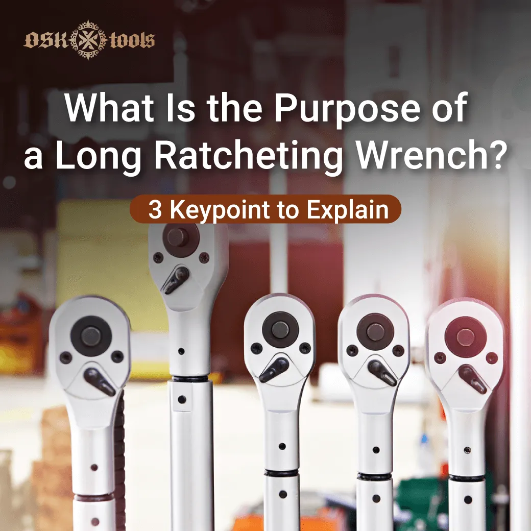 what is the purpose of a long ratcheting wrench-long ratcheting wrench purpose