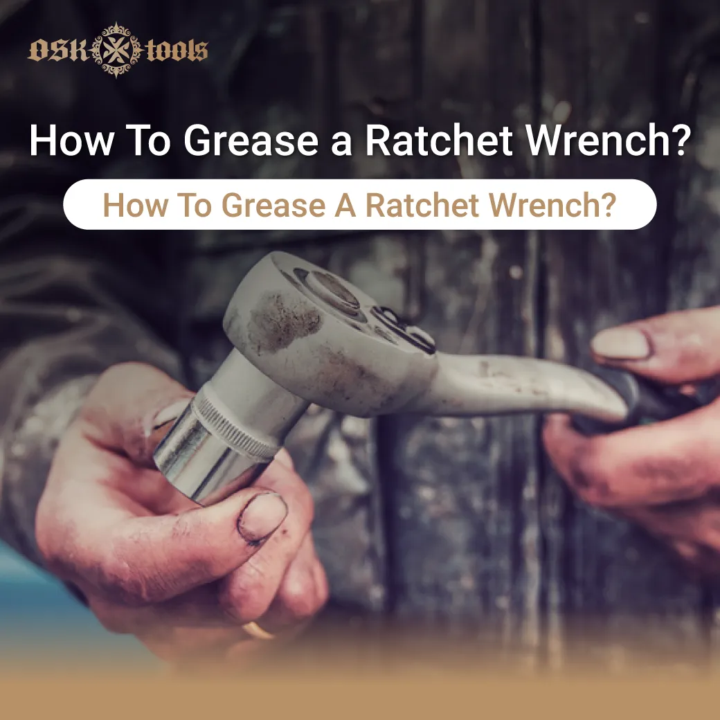 how to grease a ratcheting wrench-ratcheting wrench grease