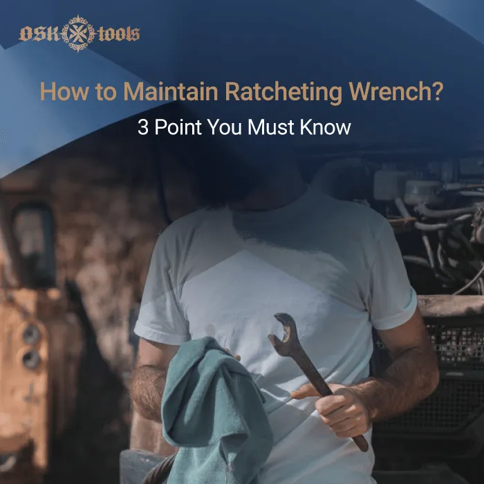 how to maintain ratcheting wrench-ratcheting wrench maintain