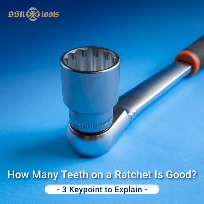 How many teeth on a ratchet is good-ratchet teeth number