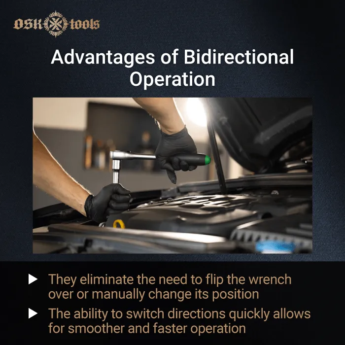 advantages of bidirectional operation-ratcheting work both ways