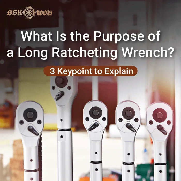 what is the purpose of a long ratcheting wrench-long ratcheting wrench purpose