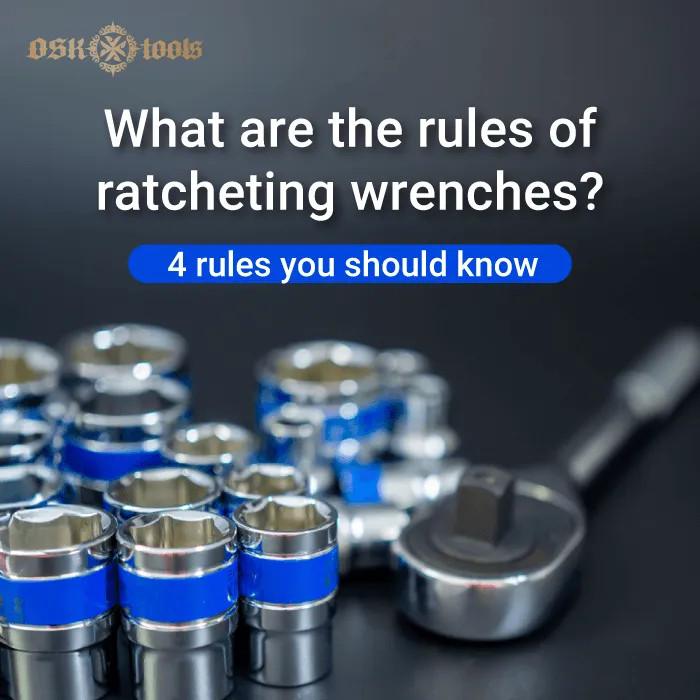 what are the rules of ratcheting wrenches-rules of ratcheting wrenches