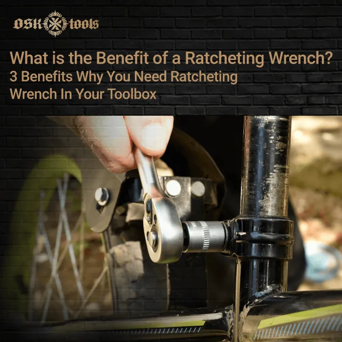 What is the benefit of a ratcheting wrench-ratcheting wrench benefit